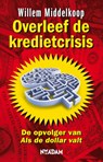 Overleef de kredietcrisis - Willem Middelkoop - 9789046806180