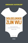 Dolgelukkig zijn wij - Annemarie Haverkamp - 9789046809549