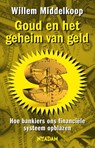 Goud en het geheim van geld - Willem Middelkoop - 9789046809839