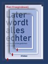 Later wordt alles echter - Rien Vroegindeweij - 9789046810026