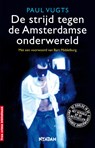 De strijd tegen de Amsterdamse onderwereld - Paul Vugts ; Bart Middelburg - 9789046810705