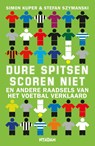 Dure spitsen scoren niet - Simon Kuper ; Stefan Szymanski - 9789046813331
