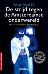De strijd tegen de Amsterdamse onderwereld - Paul Vugts - 9789046813355