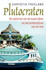 Plutocraten - Chrystia Freeland & Peter van der  Horst P ; Peter  van der  Horst P - 9789046813744