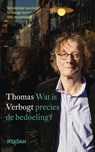 Wat is precies de bedoeling? - Thomas Verbogt - 9789046815328