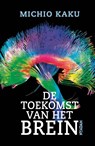 De toekomst van het brein - Michio Kaku - 9789046816783