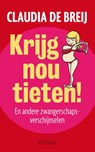 Krijg nou tieten! - Claudia de Breij - 9789046818602