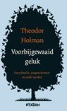 Voorbijgewaaid geluk - Theodor Holman - 9789046822807