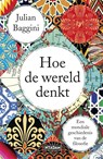 Hoe de wereld denkt - Julian Baggini - 9789046824290