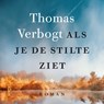 Als je de stilte ziet - Thomas Verbogt - 9789046827031