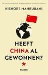 Heeft China al gewonnen? - Kishore Mahbubani - 9789046827154
