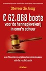 € 62.068 boete voor de hennepkwekerij in oma's schuur - Steven de Jong - 9789046828014