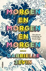 Morgen en morgen en morgen, Gabrielle Zevin -  - 9789046829202