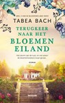 Terugkeer naar het bloemeneiland - Tabea Bach - 9789046830161