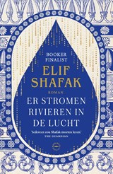 Er stromen rivieren in de lucht, Elif Shafak -  - 9789046832073