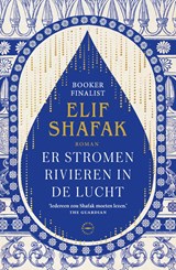 Er stromen rivieren in de lucht, Elif Shafak -  - 9789046832080