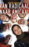 Van radicaal naar amicaal - Karim Amghar - 9789046907054