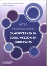 Interprofessioneel samenwerken in zorg, welzijn en onderwijs - Yvonne van Zaalen ; Stijn Deckers ; Hans Schuman - 9789046908754