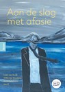 Aan de slag met Afasie - Lizet van Ewijk ; Ruth Dalemans ; Willemijn Doedens - 9789046909003