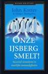 Onze ijsberg smelt! - John Kotter ; Holger Rathgeber - 9789047000921