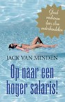Op naar een hoger salaris! - Jack J.R. van Minden - 9789047002062