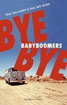 Bye bye babyboomers - Paul van Liempt ; Paul van Gessel - 9789047004318