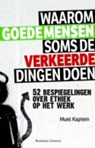 Waarom goede mensen soms de verkeerde dingen doen - Muel Kaptein - 9789047004479