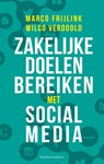 Zakelijke doelen bereiken met social media - Marco Frijlink ; Wilco Verdoold - 9789047007937