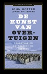 De kunst van overtuigen - John Kotter ; Lorne Whitehead - 9789047008712