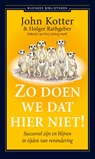 Zo doen we dat hier niet! - John Kotter ; Holger Rathgeber - 9789047009603