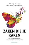 Zaken die je raken - Willemijn Verloop ; Mark Hillen ; Kaat Peters - 9789047010708