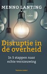 Disruptie in de overheid - Menno Lanting - 9789047011835