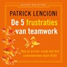 De 5 frustraties van teamwork - Patrick Lencioni - 9789047014034