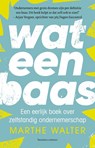 Wat een baas - Marthe Walter - 9789047015819