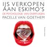 IJs verkopen aan eskimo's - Pacelle van Goethem - 9789047015918