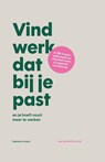 Vind werk dat bij je past - Elsbeth Boes ; Marije van Regenmortel - 9789047018476