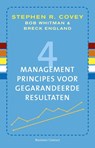 4 managementprincipes voor gegarandeerde resultaten - Stephen R. Covey ; Bob Whitman ; Breck England - 9789047041924