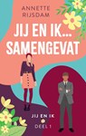 Jij en ik... samengevat - Annette Rijsdam - 9789047206132