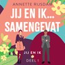 Jij en ik... samengevat - Annette Rijsdam - 9789047206149