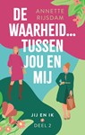 De waarheid tussen jou en mij - Annette Rijsdam - 9789047206231