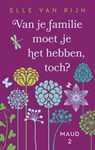 Van je familie moet je het hebben, toch? - Elle van Rijn - 9789047207085