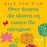 Over deuren die sluiten en ramen die opengaan - Elle van Rijn - 9789047207115