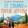 De camino van Sophie Yellow - Maria Koskamp - 9789047208280