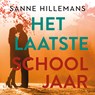Het laatste schooljaar - Sanne Hillemans - 9789047208549