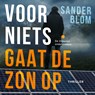 Voor niets gaat de zon op - Sander Blom - 9789047208624
