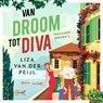 Van droom tot diva - Liza Rebecca van der Peijl - 9789047208945