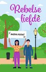 Rebelse liefde - Nadya Viegas - 9789047209614