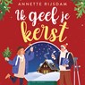 Ik geef je kerst - Annette Rijsdam - 9789047210726