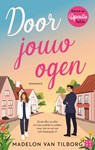 Door jouw ogen - Madelon van Tilborg - 9789047212935
