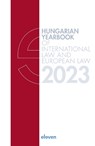 Hungarian Yearbook of International Law and European Law 2023 - Marcel Szabó ; Laura Gyeney ; Petra Lea Láncos - 9789047301776